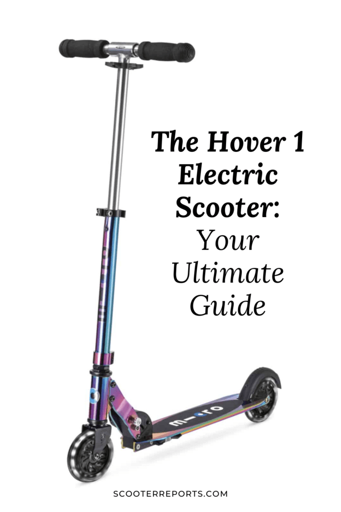 Hover 1 Electric Scooter, The Ultimate Guide